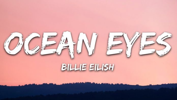Ocean eyes Lyrics – Billie Eilish